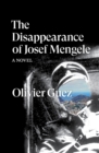 The Disappearance of Josef Mengele : A Novel - Book