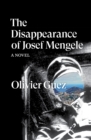 The Disappearance of Josef Mengele : A Novel - eBook