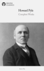 The Complete Works of Howard Pyle - eBook