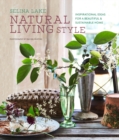 Natural Living Style : Inspirational Ideas for a Beautiful and Sustainable Home - Book