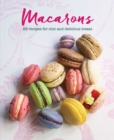 Macarons : 65 Recipes for Chic and Delicious Treats - Book