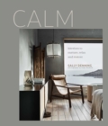 Calm : Interiors to Nurture, Relax and Restore - Book
