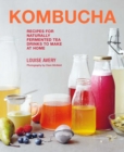 Kombucha : Recipes for naturally fermented tea drinks to make at home - Book