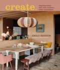 Create : Inspiring Homes That Value Creativity Before Consumption - Book