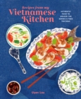 Recipes from My Vietnamese Kitchen : Authentic Food to Awaken the Senses & Feed the Soul - Book