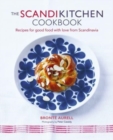 The ScandiKitchen Cookbook : Recipes for Good Food with Love from Scandinavia - Book