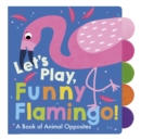 Let's Play, Funny Flamingo! - Book
