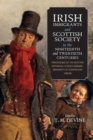Irish Immigrants and Scottish Society in the Nineteenth and Twentieth Centuries - eBook