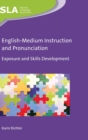 English-Medium Instruction and Pronunciation : Exposure and Skills Development - Book