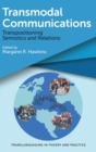 Transmodal Communications : Transpositioning Semiotics and Relations - Book
