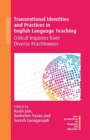 Transnational Identities and Practices in English Language Teaching : Critical Inquiries from Diverse Practitioners - Book
