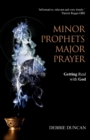 Minor Prophets, Major Prayer : Getting Real with God - Book