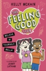 The Feeling Good Club: Believe in Yourself, Bella! - Book