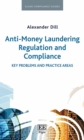 Anti-Money Laundering Regulation and Compliance : Key Problems and Practice Areas - eBook