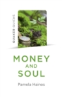 Quaker Quicks - Money and Soul : Quaker Faith and Practice and the Economy - Book