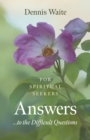Answers... to the Difficult Questions : for Spiritual Seekers - Book