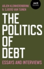 Politics of Debt, The : Essays and Interviews - Book