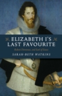 Elizabeth I's Last Favourite : Robert Devereux, 2nd Earl of Essex - Book