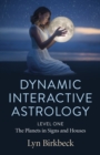 Dynamic Interactive Astrology : Level One - The Planets in Signs and Houses - eBook