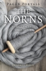 Pagan Portals - The Norns : Weavers of Fate and Magick - eBook