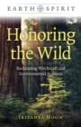 Honoring the Wild : Reclaiming Witchcraft and Environmental Activism - eBook