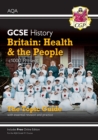 GCSE History AQA Topic Guide - Britain: Health and the People: c1000-Present Day: for the 2024 and 2025 exams - Book