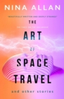 The Art of Space Travel and Other Stories - eBook