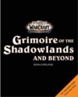 World of Warcraft: Grimoire of the Shadowlands and Beyond - Book