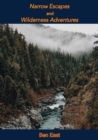 Narrow Escapes and Wilderness Adventures - eBook