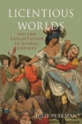 Licentious Worlds : Sex and Exploitation in Global Empires - Book