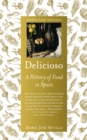 Delicioso : A History of Food in Spain - eBook