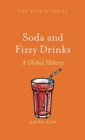 Soda and Fizzy Drinks : A Global History - Book