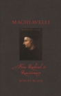 Machiavelli : From Radical to Reactionary - Book