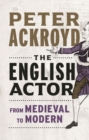 The English Actor : From Medieval to Modern - Book