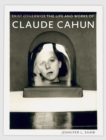 Exist Otherwise : The Life and Works of Claude Cahun - Book