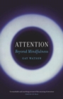 Attention : Beyond Mindfulness - Book