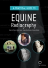 A Practical Guide to Equine Radiography - Book