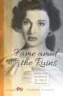 Fame Amid the Ruins : Italian Film Stardom in the Age of Neorealism - eBook