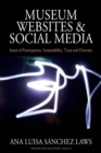 Museum Websites and Social Media : Issues of Participation, Sustainability, Trust and Diversity - Book