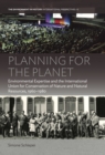 Planning for the Planet : Environmental Expertise and the International Union for Conservation of Nature and Natural Resources, 1960-1980 - eBook