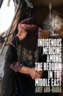 Indigenous Medicine Among the Bedouin in the Middle East - Book