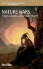 Nature Wars : Essays Around a Contested Concept - Book
