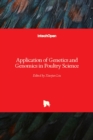 Application of Genetics and Genomics in Poultry Science - Book