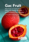 Gac Fruit : Advances in Cultivation, Utilization, Health Benefits and Processing Technologies - Book