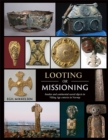 Looting or Missioning : Insular and Continental Sacred Objects in Viking Age Contexts in Norway - eBook
