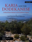 Karia and the Dodekanese : Cultural Interrelations in the Southeast Aegean I Late Classical to Early Hellenistic - Book
