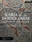 Karia and the Dodekanese : Cultural Interrelations in the Southeast Aegean II Early Hellenistic to Early Byzantine - Book