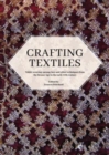 Crafting Textiles : Tablet Weaving, Sprang, Lace and Other Techniques from the Bronze Age to the Early 17th Century - Book