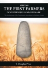Seeking the First Farmers in Western Sjaelland, Denmark : The Archaeology of the Transition to Agriculture in Northern Europe - Book