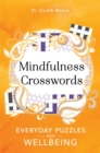 Mindfulness Crosswords : Everyday puzzles for wellbeing - Book